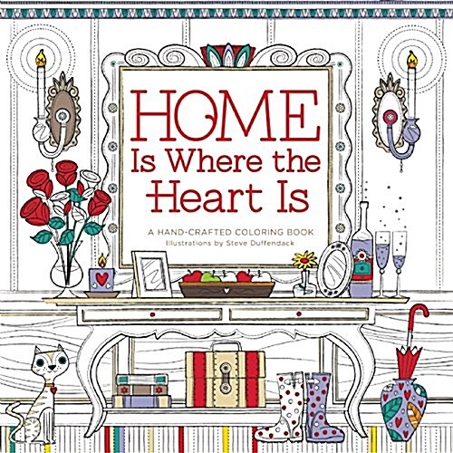 Home Is Where the Heart Is: A Hand-Crafted Adult Coloring Book (Paperback)