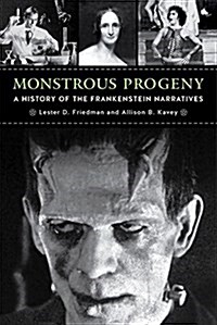 Monstrous Progeny: A History of the Frankenstein Narratives (Paperback)
