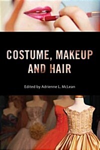 Costume, Makeup, and Hair (Paperback)