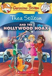 Thea Stilton and the Hollywood Hoax: A Geronimo Stilton Adventure (Thea Stilton #23): A Geronimo Stilton Adventure (Paperback)