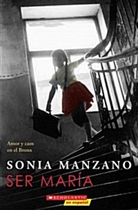 Ser Mar?: Amor Y Caos En El Bronx (Becoming Maria): Amor Y Caos En El Bronx (Paperback)