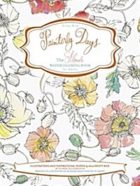 Painterly Days: The Flower Watercoloring Book for Adults (Paperback)