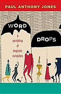 Word Drops: A Sprinkling of Linguistic Curiosities (Paperback)