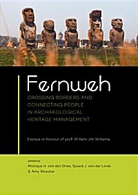 Fernweh: Crossing Borders and Connecting People in Archaeological Heritage Management. Essays in Honour of Prof. Willem J.H. Wi (Paperback)