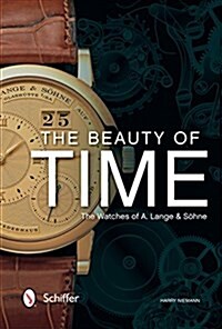 The Beauty of Time: The Watches of A. Lange & S?ne (Hardcover)