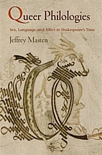 Queer Philologies: Sex, Language, and Affect in Shakespeares Time (Hardcover)