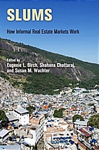 Slums: How Informal Real Estate Markets Work (Hardcover)