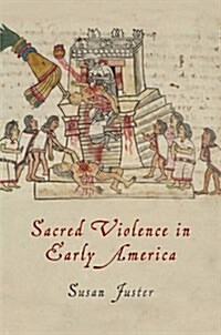 Sacred Violence in Early America (Hardcover)