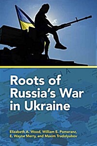 Roots of Russias War in Ukraine (Paperback)