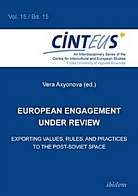 European Engagement Under Review: Exporting Values, Rules, and Practices to the Post-Soviet Space (Paperback)