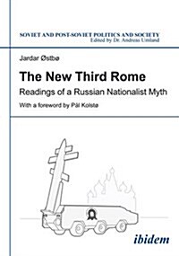 The New Third Rome: Readings of a Russian Nationalist Myth (Paperback)