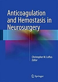 Anticoagulation and Hemostasis in Neurosurgery (Hardcover)