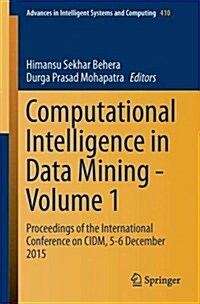 Computational Intelligence in Data Mining--Volume 1: Proceedings of the International Conference on CIDM, 5-6 December 2015 (Paperback, 2016)