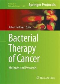 Bacterial therapy of cancer : methods and protocols