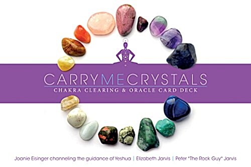 Carry Me Crystals--Chakra Clearing & Oracle Card Deck: Chakra Clearing & Oracle Card Deck (Other)