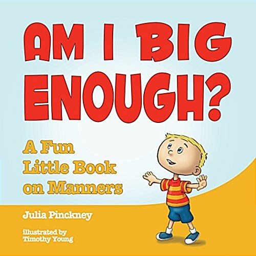 Am I Big Enough?: A Fun Little Book on Manners (Hardcover)