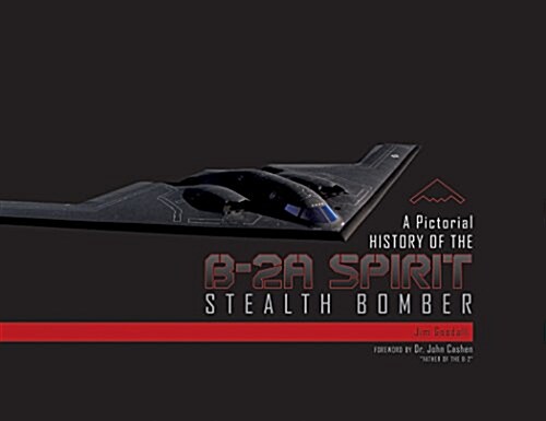 A Pictorial History of the B-2a Spirit Stealth Bomber (Hardcover)