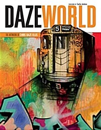 Dazeworld: The Artwork of Chris Daze Ellis (Hardcover)