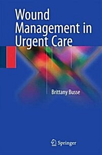 Wound Management in Urgent Care (Paperback)