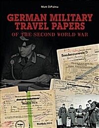 German Military Travel Papers of the Second World War (Hardcover)