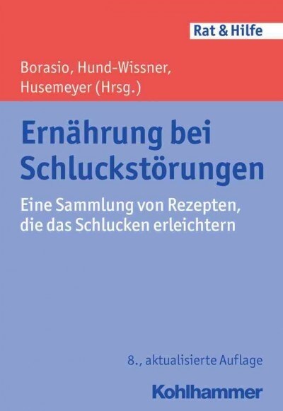 Ernahrung Bei Schluckstorungen: Eine Sammlung Von Rezepten, Die Das Schlucken Erleichtern (Paperback, 8, 8., Uberarbeite)