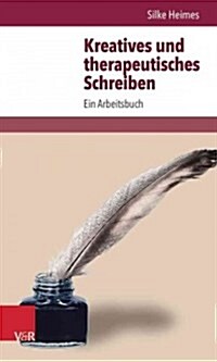 Kreatives Und Therapeutisches Schreiben: Ein Arbeitsbuch (Paperback, 5)