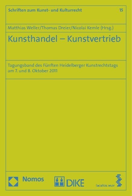 Kunsthandel - Kunstvertrieb: Tagungsband Des Funften Heidelberger Kunstrechtstags Am 7. Und 8. Oktober 2011 (Paperback)