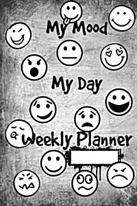 My Mood My Day Weekly Planner: 12-Month Calendar, Dairy, Mood Tracker (Paperback)