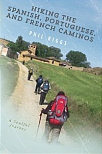 Hiking the Spanish, Portuguese, and French Caminos (Paperback)