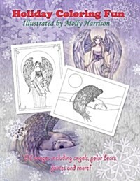 Holiday Coloring Fun by Molly Harrison: Angels, Polar Bears, Fairies, and More! (Paperback)