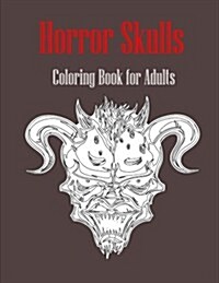 Horror Skulls: Coloring Book for Adults (Paperback)