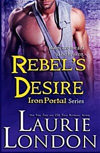 Rebels Desire: Iron Portal #4 (Paperback)