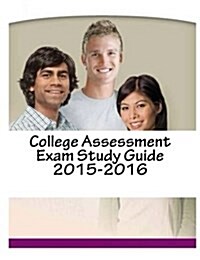 College Assessment Exam Study Guide 2015-2016 (Paperback)