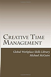 Creative Time Management (Paperback)