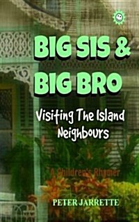 Big Sis & Big Bro Visiting the Island Neighbours (Paperback)