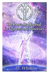 Woman of Wisdom; Woman of the World: The Proverbial Journal for Queens and Princesses (Paperback)