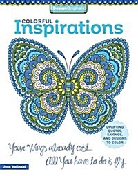 Colorful Inspirations: Uplifting Quotes, Sayings, and Designs to Color (Paperback)