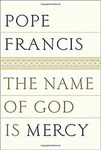 The Name of God Is Mercy (Hardcover, Deckle Edge)