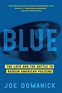 Blue: The LAPD and the Battle to Redeem American Policing (Paperback)