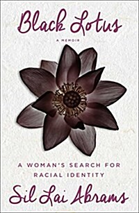 Black Lotus: A Womans Search for Racial Identity (Hardcover)