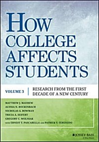 How College Affects Students: 21st Century Evidence That Higher Education Works (Paperback, Volume 3)