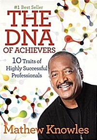 The DNA of Achievers: 10 Traits of Highly Successful Professionals (Hardcover)