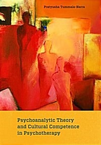 Psychoanalytic Theory and Cultural Competence in Psychotherapy (Hardcover)