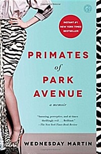 Primates of Park Avenue : a memoir