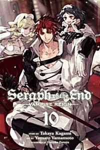 Seraph of the End, Vol. 10: Vampire Reign (Paperback)