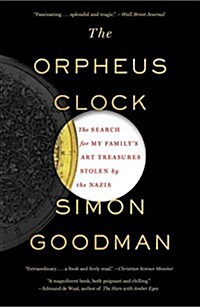 [중고] The Orpheus Clock: The Search for My Familys Art Treasures Stolen by the Nazis (Paperback)