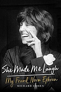 She Made Me Laugh: My Friend Nora Ephron (Hardcover)