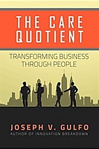 The Care Quotient: Transforming Business Through People (Hardcover)