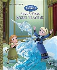 Anna and Elsa's Secret Playtime (Hardcover)