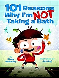 101 Reasons Why Im Not Taking a Bath (Hardcover)